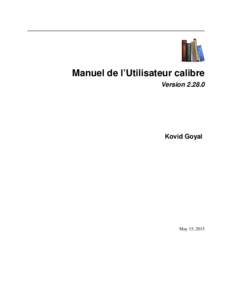 Manuel de l’Utilisateur calibre VersionKovid Goyal  May 15, 2015