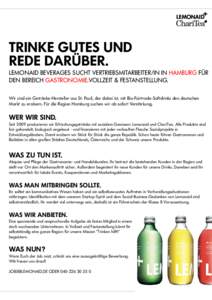 TRINKE GUTES UND REDE DARÜBER. LEMONAID BEVERAGES SUCHT VERTRIEBSMITARBEITER/IN IN HAMBURG FÜR DEN BEREICH GASTRONOMIE.VOLLZEIT & FESTANSTELLUNG. Wir sind ein Getränke-Hersteller aus St. Pauli, der dabei ist, mit Bio-