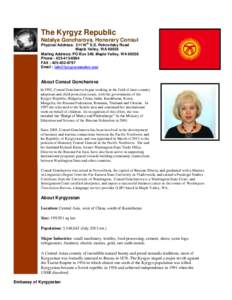 The Kyrgyz Republic Natalya Goncharova, Honorary Consul th Physical Address: 21116 S.E. Petrovitsky Road Maple Valley, WA 98038