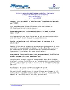 Entrevue avec Kimball Sykes - première clarinette Orchestre du Centre national des Arts QUATRIÈME SALLE le 14 mars, 2002 Veuillez vous présenter et nous préciser votre fonction au sein de l’OCNA.