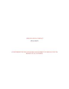 GRENADA SOCIAL COMPACT (FINAL DRAFT) A PARTNERSHIP FOR THE SUSTAINABLE DEVELOPMENT OF GRENADA FOR THE BENEFIT OF ALL ITS PEOPLE