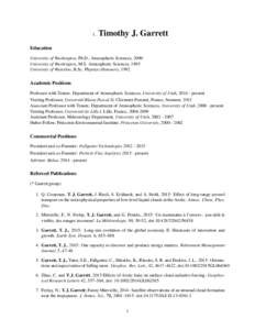 1.  Timothy J. Garrett Education University of Washington, Ph.D., Atmospheric Sciences, 2000
