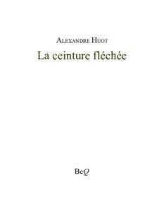 ALEXANDRE HUOT  La ceinture fléchée BeQ