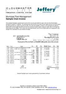 Municipal Park Management Sample Club Invoice This sample illustrates a typical club invoice which can be generated for each club from the Cloudmaster Windows® based PC software. The billing period can be set to any sta