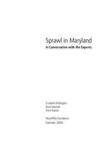Sprawl in Maryland A Conversation with the Experts Elizabeth Ridlington Brad Heavner Dave Algoso
