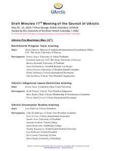 Draft Minutes 17th Meeting of the Council of UArctic May[removed], [removed]Prince George, British Columbia, CANADA Hosted by the University of Northern British Columbia / UNBC (Current draft version has been reviewed by me