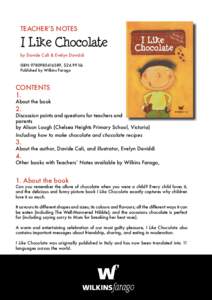TEACHER’S NOTES  I Like Chocolate by Davide Cali & Evelyn Daviddi ISBN, $24.99 hb Published by Wilkins Farago
