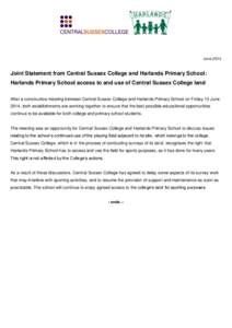 June[removed]Joint Statement from Central Sussex College and Harlands Primary School: Harlands Primary School access to and use of Central Sussex College land After a constructive meeting between Central Sussex College and