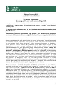 Elezioni Europee 2014 Analisi dell’Istituto Cattaneo Le persone che contano. Quanto pesa il leader per il successo dei partiti? Matteo Renzi è il primo leader del centrosinistra in grado di “trainare” elettoralmen