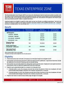 TEXAS ENTERPRISE ZONE The Texas Enterprise Zone Program (EZP) is an economic development tool for local communities to partner with the State of Texas to promote job creation and significant private investment that will 