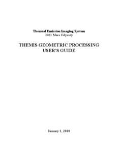 Thermal Emission Imaging System 2001 Mars Odyssey THEMIS GEOMETRIC PROCESSING USER’S GUIDE