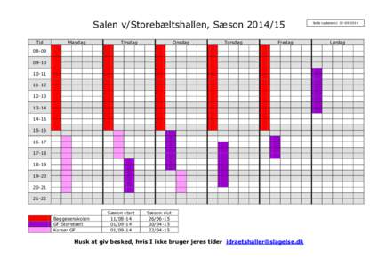 Salen v/Storebæltshallen, SæsonTid Mandag  Tirsdag