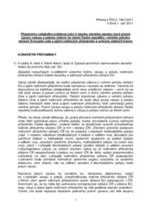 Příloha k PDCJ: V Brně 1. září 2011 Připomínky veřejného ochránce práv k návrhu věcného záměru nové právní úpravy vstupu a pobytu cizinců na území České republiky, volného pohybu obč