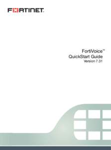 FortiVoice  TM QuickStart Guide Version 7.31