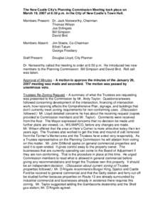 The New Castle City’s Planning Commission Meeting took place on March 19, 2007 at 6:30 p.m. in the City of New Castle’s Town Hall. Members Present: Dr. Jack Norsworthy, Chairman Thomas Wilson Joe DiAngelo Bill Simpso