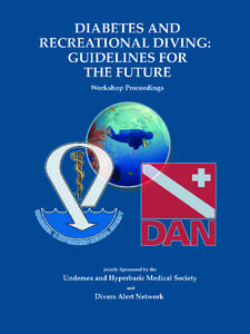 Diving medicine / Divers Alert Network / Undersea and Hyperbaric Medical Society / Scuba diving / Professional diving / Recreational diving / Simon Mitchell / Decompression / Hyperbaric medicine / Underwater diving / Underwater sports / Water