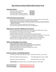 Ray Chinese School[removed]School Year Important Dates: ● Kennedy Campus School Begins: ● Still Campus School Begins: ● Last day to drop classes without penalty: ● Tuition due date to avoid late payment fee: