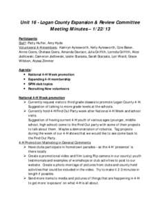 Unit 16 - Logan County Expansion & Review Committee Meeting Minutes – [removed]Participants: Staff: Patty Huffer, Amy Hyde Volunteers/4-H members: Kamryn Aylesworth, Kelly Aylesworth, Cole Baker, Annie Coers, Chelsea Co