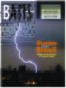 CHUVA and the Science of Tropical Clouds THE CHUVA PROJECT How Does Convection Vary across Brazil? Luiz A. T. Machado, Maria A. F. Silva Dias, Carlos Morales, Gilberto Fisch, Daniel Vila,