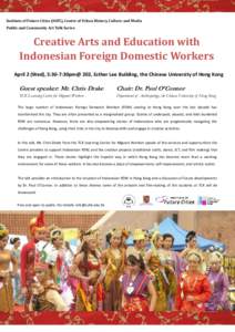 Institute of Future Cities (IOFC), Centre of Urban History, Culture and Media Public and Community Art Talk Series Creative Arts and Education with Indonesian Foreign Domestic Workers April 2 (Wed), 5:30-7:30pm@ 202, Est