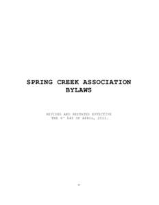 SPRING CREEK ASSOCIATION BYLAWS REVISED AND RESTATED EFFECTIVE THE 4 th DAY OF APRIL, 2011.