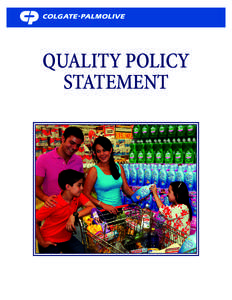 QUALITY POLICY STATEMENT O  ur goal is to provide consumers with the highest quality products by assuring their