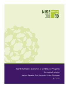 Year 5 Summative Evaluation of Exhibits and Programs Summative Evaluation Marjorie Bequette, Gina Svarovsky, Kirsten Ellenbogen April 10, 2011  Year 5 Summative Evaluation of Exhibits and Programs