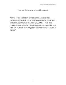 Unique Identification Guidance  UNIQUE IDENTIFICATION GUIDANCE NOTE: THIS VERSION OF THE GUIDANCE IS THE ENCLOSURE TO THE POLICY MEMORANDUM THAT WAS