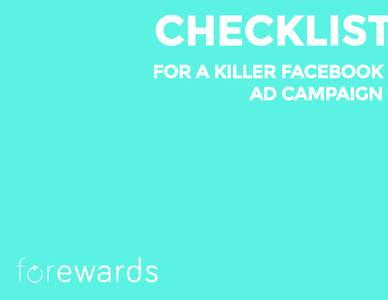 CHECKLIST FOR A KILLER FACEBOOK AD CAMPAIGN f rewards
