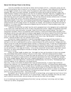 Samuel Voth Schrag’s Tribute to Don Schrag I can only remember one time that my father lost his temper with me. I was pretty young, but old enough to know better than to mouth off to my mother in front of company. Afte