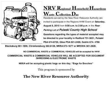 NRV Regional Household Hazardous Waste Collection Day Residents served by the New River Resource Authority are invited to participate in the Regions HHW Event on Saturday, August 8, 2015 from 9:00 a.m. to 2:00 p.m. in th