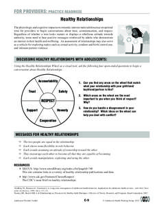 FOR PROVIDERS: PRACTICE READINESS Healthy Relationships The physiologic and cognitive impacts on romantic interest make adolescence an optimal time for providers to begin conversations about trust, communication, and res