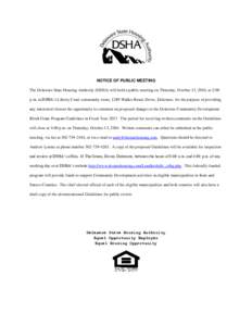NOTICE OF PUBLIC MEETING The Delaware State Housing Authority (DSHA) will hold a public meeting on Thursday, October 13, 2016, at 2:00 p.m. in DSHA’s Liberty Court community room, 1289 Walker Road, Dover, Delaware, for