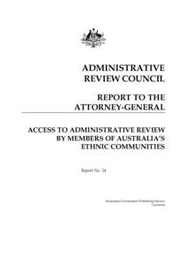 ADMINISTRATIVE REVIEW COUNCIL REPORT TO THE ATTORNEY-GENERAL ACCESS TO ADMINISTRATIVE REVIEW BY MEMBERS OF AUSTRALIA’S