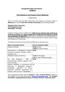 Bangladesh High Commission Canberra Press Release for the Consular Camp in Melbourne (5 March[removed]This is to inform that the High Commission will organize a Consular Camp in Melbourne on 11 & 12 April[removed]Friday & Sa