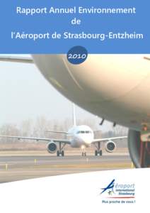 Rapport Annuel Environnement de l’Aéroport de Strasbourg-Entzheim 2010  SOMMAIRE