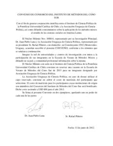 CONVENIO DE CONSORCIO DEL INSTITUTO DE MÉTODOS DEL CONO SUR Con el fin de generar cooperación científica entre el Instituto de Ciencia Política de la Pontificia Universidad Católica de Chile y la Asociación Uruguay