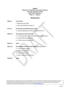 AGENDA Meeting of the Legislative Post Audit Committee Thursday, December 18, 2014 Room 118-N, Statehouse 9:00 a.m. – 3:00 p.m. Morning Session