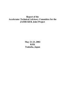 Report of the Accelerator Technical Advisory Committee for the JAERI-KEK Joint Project May 21-23, 2002 KEK