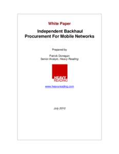 White Paper  Independent Backhaul Procurement For Mobile Networks Prepared by Patrick Donegan