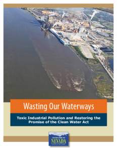 Wasting Our Waterways Toxic Industrial Pollution and Restoring the Promise of the Clean Water Act Wasting Our Waterways Toxic Industrial Pollution and Restoring the