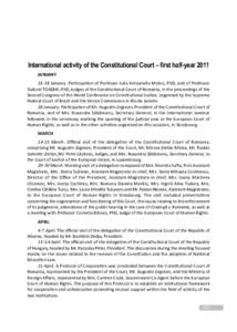 International activity of the Constitutional Court – first half-year 2011 JANUARY[removed]January. Parcipaon of Professor Iulia Antoanella Motoc, PhD, and of Professor Tudorel TOADER, PhD, Judges of the Constuonal Co