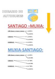 SANTIAGO –MUXIA: LÚNS (lunes) a Venres (viernes) ás 8:45 h. ás 16:45 h.