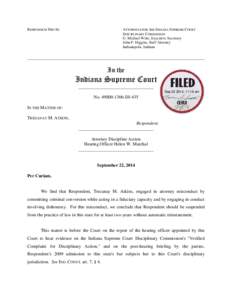 RESPONDENT PRO SE  ATTORNEYS FOR THE INDIANA SUPREME COURT DISCIPLINARY COMMISSION G. Michael Witte, Executive Secretary John P. Higgins, Staff Attorney