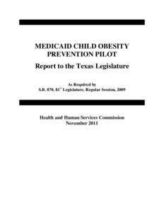 MEDICAID CHILD OBESITY PREVENTION PILOT Report to the Texas Legislature As Required by S.B. 870, 81 Legislature, Regular Session, 2009 st