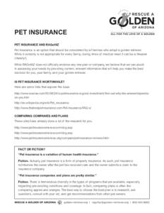 pet insurance pet insurance and ragofaz Pet Insurance is an option that should be considered by all families who adopt a golden retriever. While it certainly is not appropriate for every family, during times of medical n