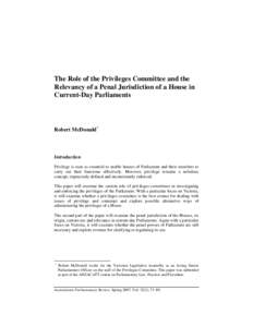 The Role of the Privileges Committee and the Relevancy of a Penal Jurisdiction of a House in Current-Day Parliaments Robert McDonald*