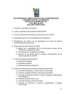 XXIX REUNIÓN DEL COMITÉ EJECUTIVO DE LA CONFEDERACIÓN PARLAMENTARIA DE LAS AMÉRICAS. PROYECTO DE ORDEN DEL DÍA 17 DE ABRIL DE 2015 SAN JUAN, PUERTO RICO 1. Asistencia y declaración del quorum.