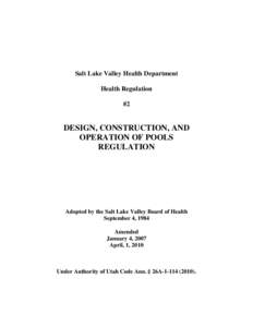 Salt Lake Valley Health Department Health Regulation #2 DESIGN, CONSTRUCTION, AND OPERATION OF POOLS