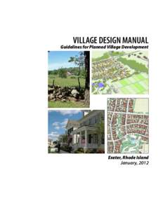 VILLAGE DESIGN MANUAL  Guidelines for Planned Village Development Exeter, Rhode Island January, 2012